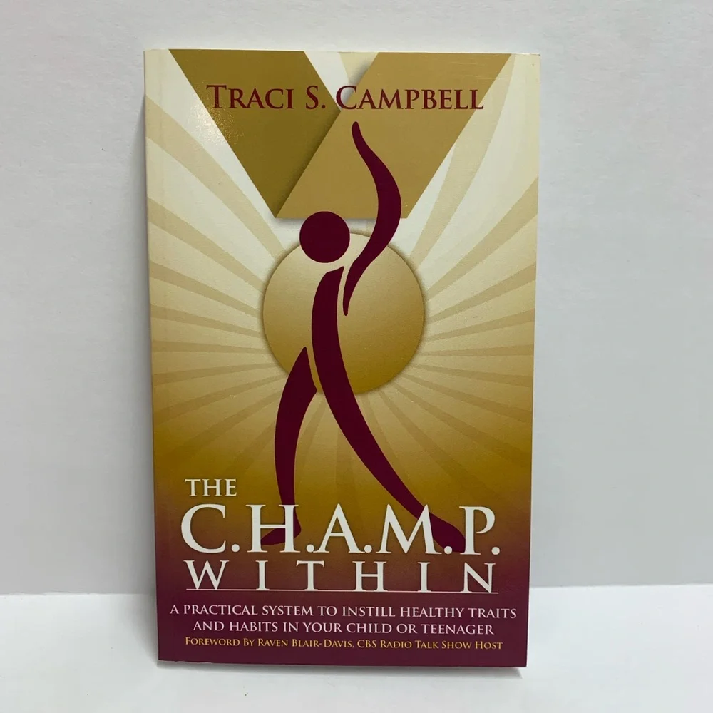 The C.H.A.M.P. Within by Traci S. Campbell Softcover Parenting Teen Guide